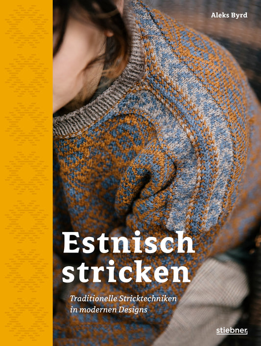Estnisch stricken - Tradtionelle Stricktechniken in modernen Designs von Aleks Byrd