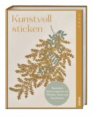 Kunstvoll sticken - Besondere Motive inspiriert von Pflanzen, Tieren und Geschichten von juno