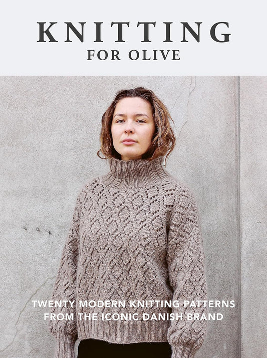 Knitting for Olive - Twenty Modern Knitting Patterns from the Iconic Danish Brand