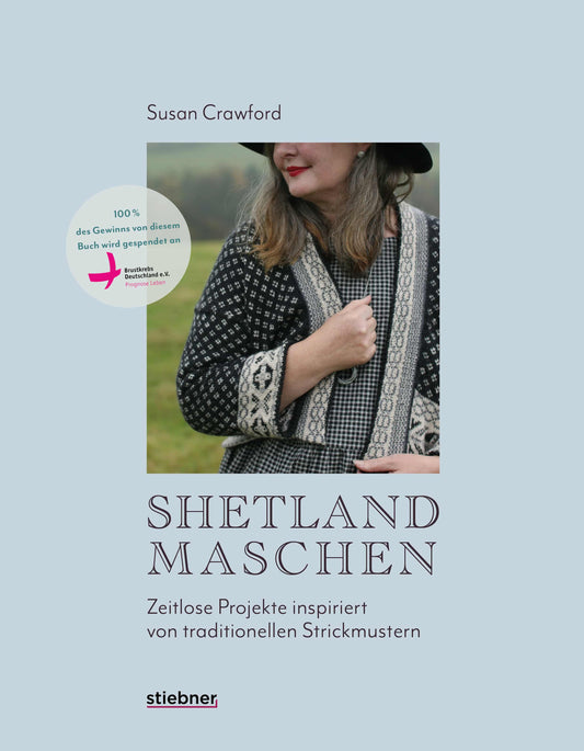 Shetland Maschen - Zeitlose Projekte inspiriert von traditionellen Strickmustern von Susan Crwaford